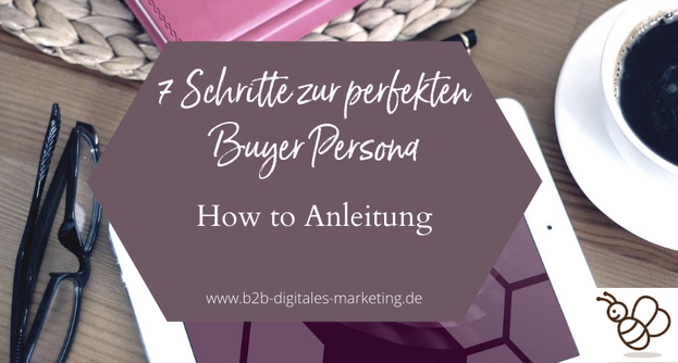 How to Anleitung zur Erstellung von B2B Buyer Personas und Zielgruppen