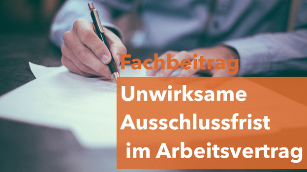 Unwirksame Ausschlussfristen im Arbeitsvertrag BAG Urteil