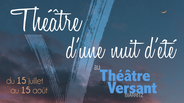 théâtre du Versant - Biarritz - Théâtre d'une nuit d'été - Spectacle - Festival de théâtre