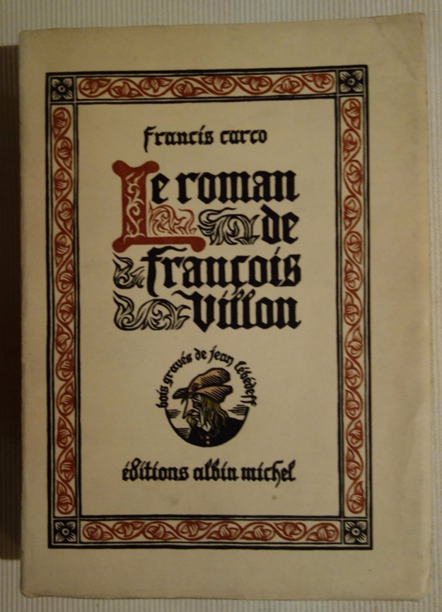 Francis Carco, Le Roman de François Villon, illustrations de Lébédeff, livre rare