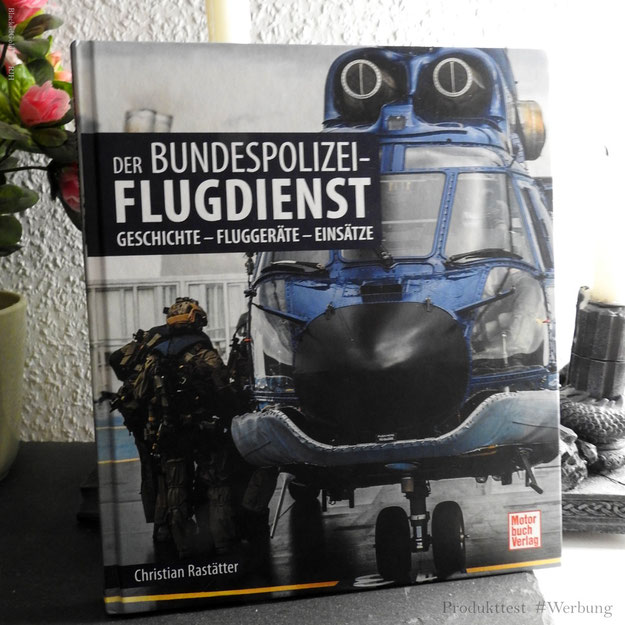 Der Bundespolizei-Flugdienst : Geschichte, Fluggeräte, Einsätze ; ISBN: 978-3-613-04568-2