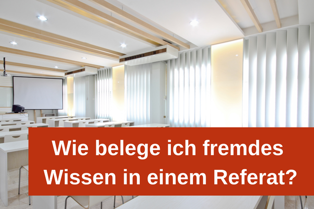 Einblick in einen leeren Seminarraum und Text: "Wie belege ich fremdes Wissen in einem Referat?"