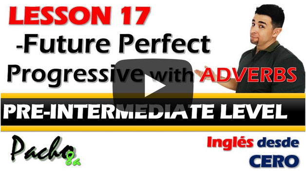 Lección 17 - Futuro Perfecto Progressivo o Continuo con Adverbios y Estructuras - Curso Inglés...