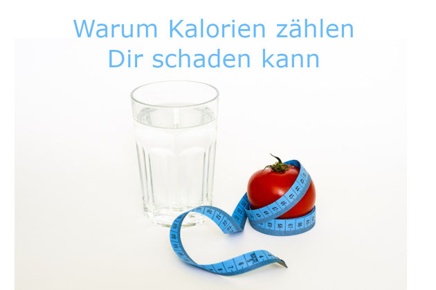 Warum Kalorien zählen Dir schaden kann - Beatrice Winkel