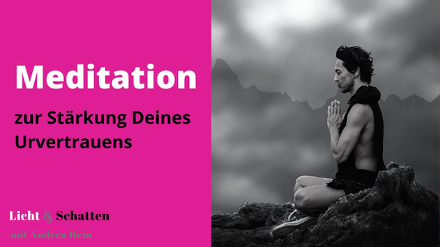 Meditation für die Stärkung Deines Urvertrauens
