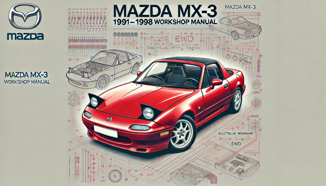 Mazda MX-3 1991–1998 Service and Repair Manual