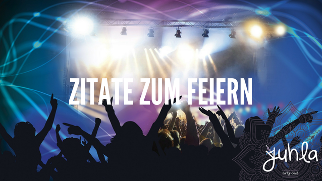 15 Zitate rund ums Feiern!