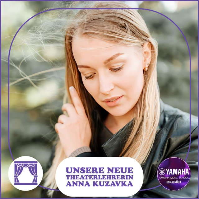 Yamaha Musikschule Osnabrück - Yamaha Music School - unsere neue Musik- und Theaterlehrerin - Anna Kuzavka - 2024