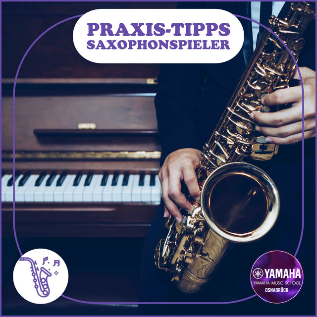 Yamaha Musikschule Osnabrück - Yamaha Music School -  Praxis-Tipps für Saxophonspieler - 2024