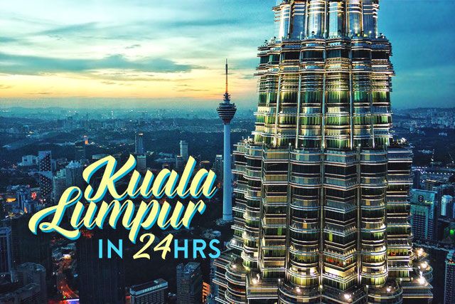 Kuala Lumpur In 24 Hours  Five Things To Do In One Day  Lifestyle
