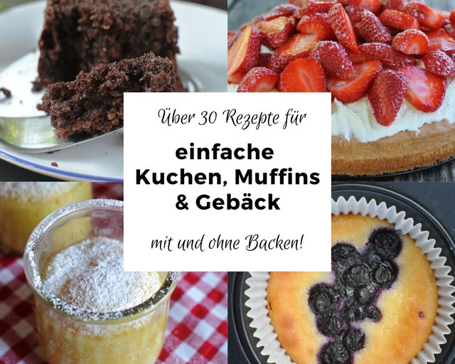 Über 30 Rezepte für einfache Kuchen, Muffins und Gebäck