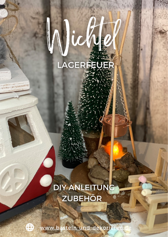 DIY Anleitung Lagerfeuer für den Wichtel - Basteln & Dekorieren