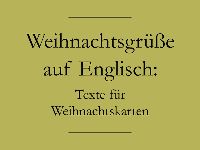 Weihnachtsgrüße auf Englisch Texte für Weihnachtskarten Englisch lernen