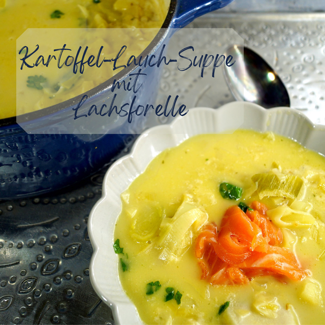 Kartoffel-Lauch-Suppe mit geräucherter Lachsforelle - zimtkringel ...