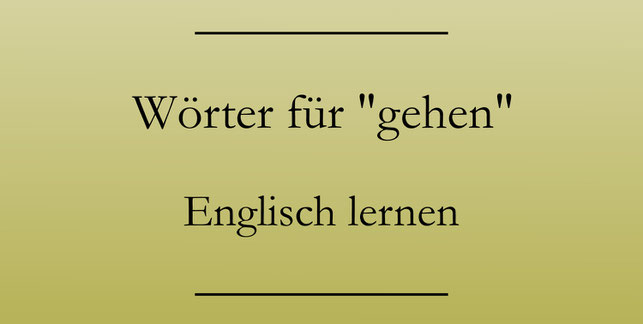 Englisch Wortschatz, Aufbauwortschatz gehen, rennen, kriechen. #englischlernen