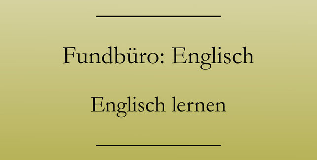 Urlaubsenglisch: Redewendungen fürs Fundbüro, englische Vokabeln