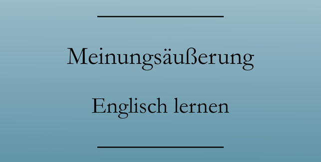 Englisch lernen: Meinung äußern, widersprechen und zustimmen.