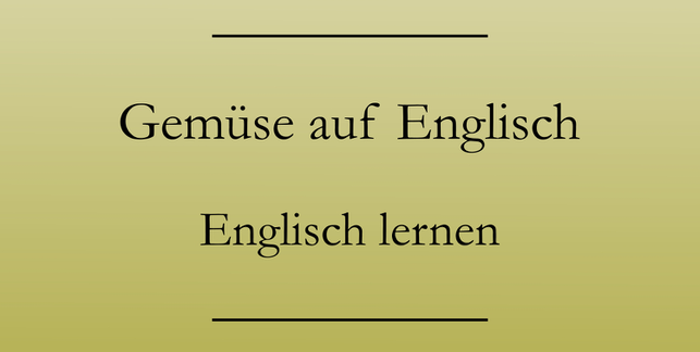 Englisch Wortschatz lernen, Gemüsesorten. Englisch lernen. #englischlernen