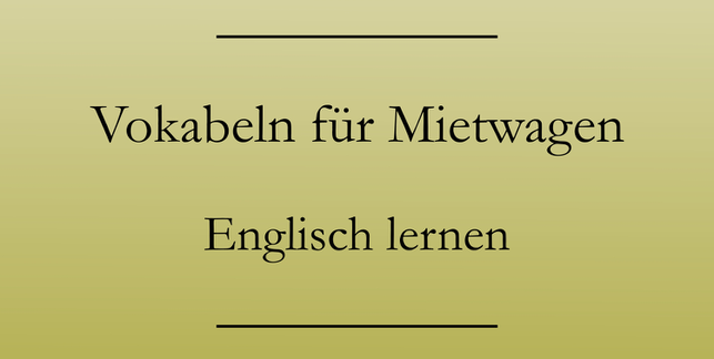 Mietwagen Vokabeln Englisch, Urlaubsenglisch, Selbstbeteiligung