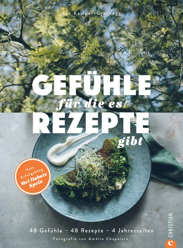Gefühle für die es Rezepte gibt von Eva Kamper Grachegg