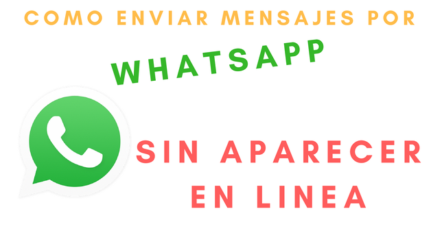 Cómo Enviar Mensajes Por WhatsApp Sin Aparecer En Línea