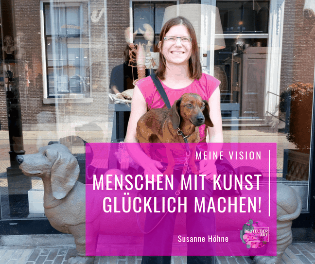 Meine Vision: Menschen für Kunst begeistern und Künstler unterstützen