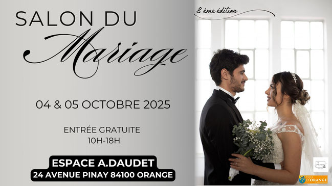 Salon du Mariage à Orange - 4 et 5 Octobre 2025