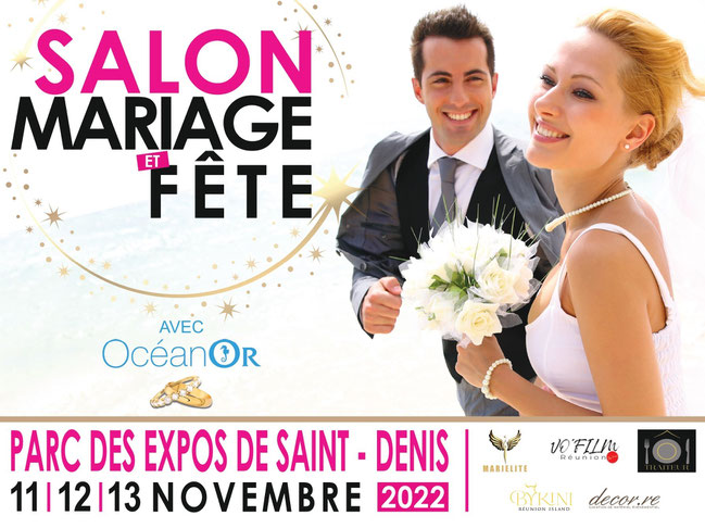 Salon du Mariage & Fête à La Réunion 11, 12 et 13 Novembre 2022
