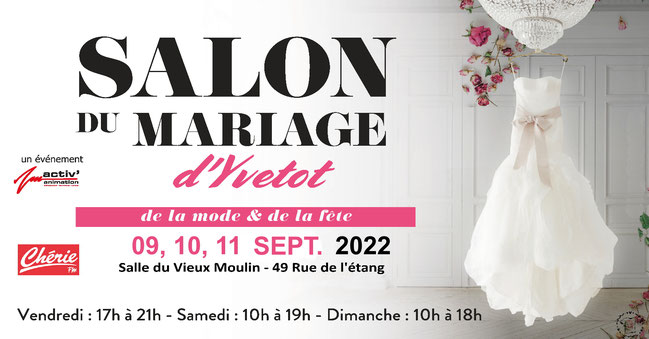 Salon du Mariage d'Yvetot 9, 10 et 11 Septembre 2022