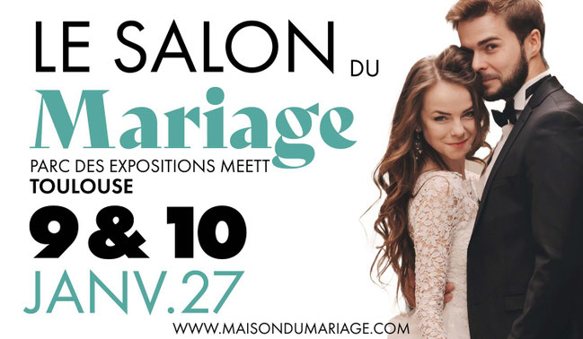 Salon du Mariage à Toulouse 09 et 10 Janvier 2027