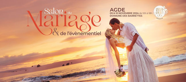 Salon du Mariage & Evénementiel "Viens on s'dit Oui" à Agde 09 et 10 Novembre 2024