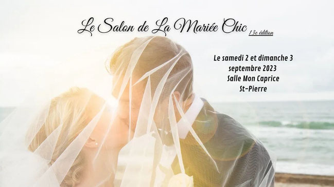 Le Salon de La Mariée Chic à St-Pierre 2 et 3 septembre 2023