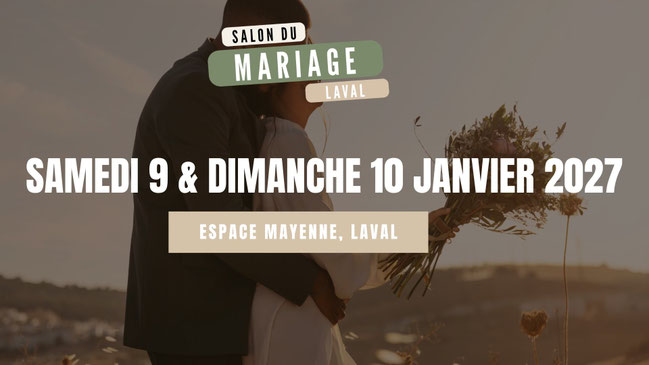 Salon du Mariage de Laval - 09 et 10 Mars 2027