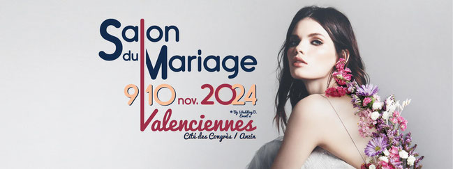 Salon du Mariage de Valenciennes 09 et 10 Novembre 2024