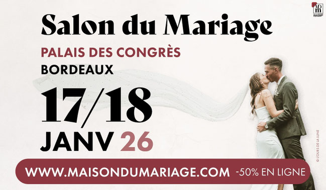 Salon du Mariage de Bordeaux 17 et 18 Janvier 2026
