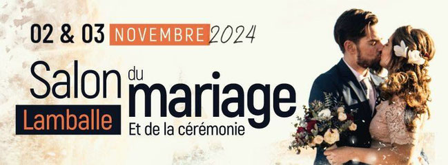 Salon du Mariage à Lamballe-Armor 02 et 03 Novembre 2024