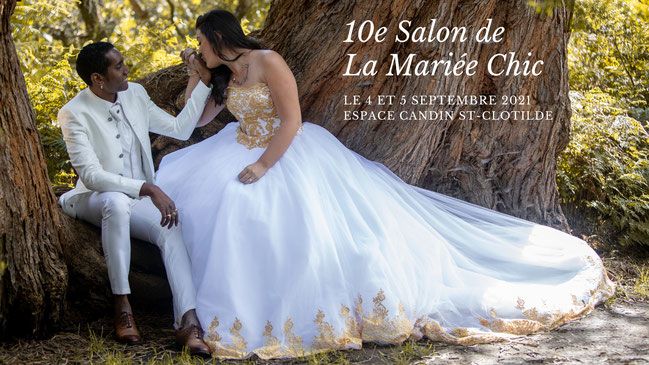 10e Salon de La Mariée Chic à La Réunion - 4 et 5 Septembre 2021