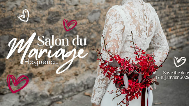 Le Salon du Mariage de Haguenau - 17 et 18 Janvier 2026