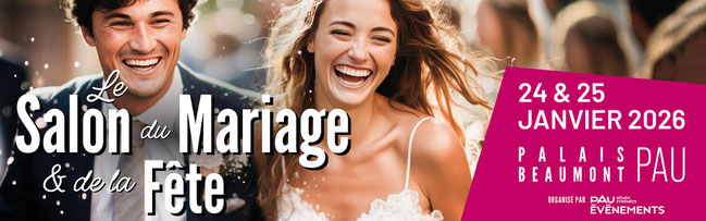 Le Salon du Mariage et de la Réception à Pau 24 et 25 Janvier 2026