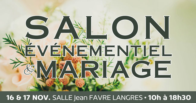 Salon de l’Événementiel et du Mariage à Langres 16 et 17 Novembre 2024