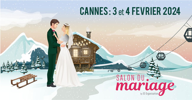 Salon du Mariage de Cannes-Mandelieu - 03 et 04 Février 2024