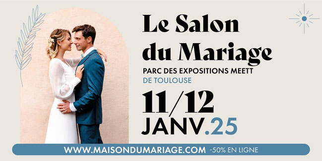 Salon du Mariage à Toulouse 11 et 12 Janvier 2025