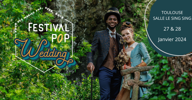 Festival Pop Wedding à Toulouse 27 et 28 Janvier 2024