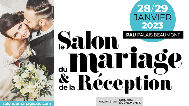 LLe Salon du Mariage et de la Réception à Pau 28 et 29 Janvier 2023