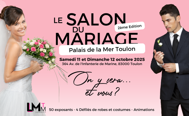 Salon du Mariage de Toulon - 11 et 12 Octobre 2025