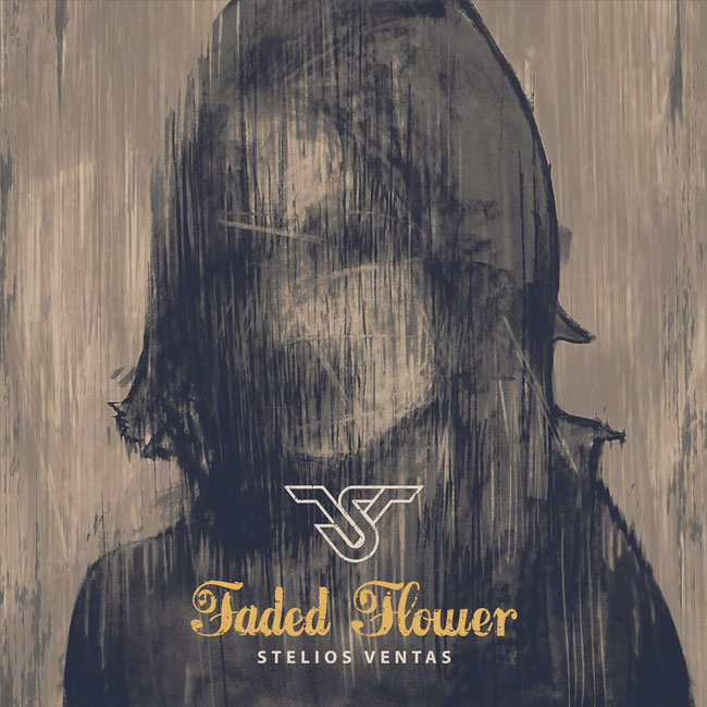 STELIOS VENTAS - new EP "Faded flower".....out on June 15th