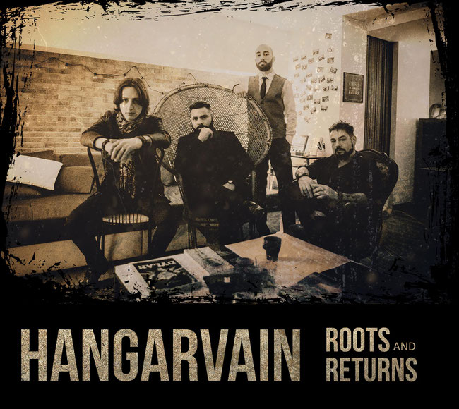 Hangarvain, is out the new album “Roots And Returns”
