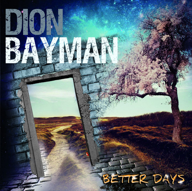 Dion Bayman, “Better Days” unveiled