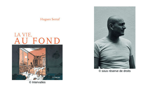 La vie, au fond » #Marseille #Populaire #Galériens #Exclus #Invisibles #Humour #Désespoir #Humanité Hugues Serraf