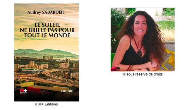 Le soleil ne brille pas pour tout le monde #Marseille #Style #Polar #Noir #Haletant #Authentique #QuartiersNord #Cités #Réalité #Social #Survie #violence #Politique #Fric #Drogue Audrey Sabardeil